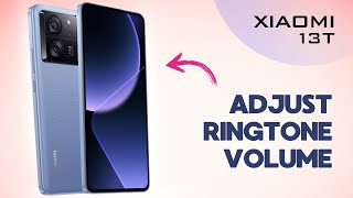 How to Adjust Ringtone Volume on Xiaomi 13T [upl. by Alya]