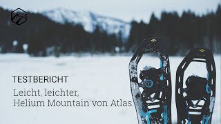 Das Leichtgewicht unter den Schneeschuhen  Helium Mountain MTN  Bergzeit [upl. by Julian17]