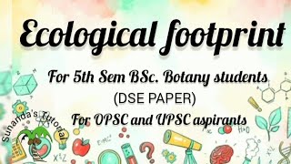 Ecological footprint botany environmentalscience opsc upsc upscmains [upl. by Allene]