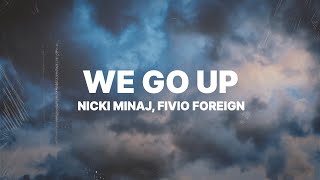 Nicki Minaj  We Go Up Lyrics ft Fivio Foreign [upl. by Zuliram]