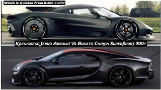 Koenigsegg Jesko Absolut Vs Bugatti Chiron SuperSport 300 0400 kmh Acceleration Comparison [upl. by Tito]