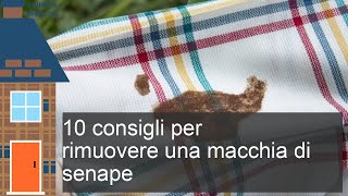 10 consigli per rimuovere una macchia di senape [upl. by Nelleus]