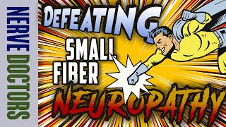 Defeating Small Fiber Neuropathy  The Nerve Doctors [upl. by Korenblat]