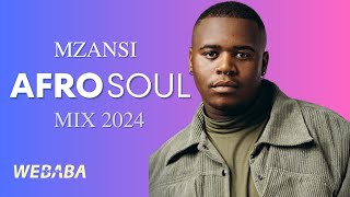 Mzansi AfroSoul Mix Sunday Vibes 2024  Dj Webaba [upl. by Isac459]