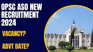 OPSC ASO RECRUITMENT 2024 [upl. by Einahets]