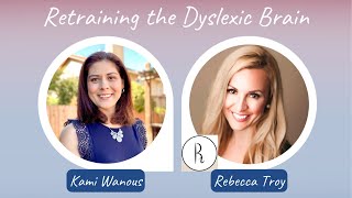 Retrain the Dyslexic Brain with Rebecca Troy [upl. by Nirred]