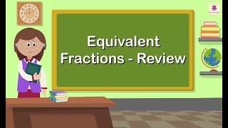 Equivalent Fractions  Review  Mathematics Grade 5  Periwinkle [upl. by Dubois]