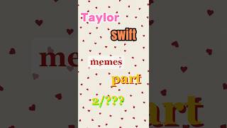 Taylor swift memes part 2 taylorsversion theerastour 1989 taylorswiftmemes [upl. by Hein]