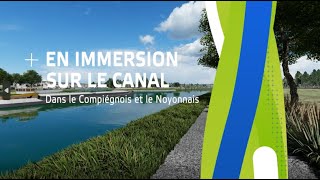 En immersion sur le Canal  Dans le Compiégnois et le Noyonnais [upl. by Ramaj]