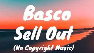 Basco  Sell Out No Copyright Music [upl. by Laehcar]