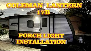 Porch Light Installation Coleman Lantern 17B [upl. by Emiolhs955]