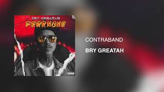 Bry Greatah  Contraband Audio [upl. by Tesil757]