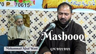 Mashooq Be Parvaye by GM Bulbul amp Party MOHAMMAD AFZAL WANI [upl. by Donica]