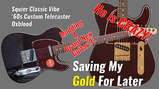 Squier Classic Vibe 60s Custom Telecaster Oxblood – Saving My Gold for Later [upl. by Tripp140]