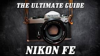 The Ultimate Guide to the Nikon FE [upl. by Yeslah]