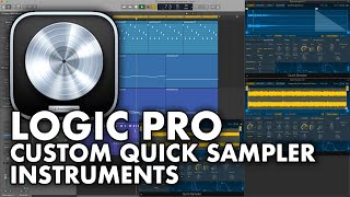 Logic Pro  Custom Quick Sampler Instruments [upl. by Helmut607]