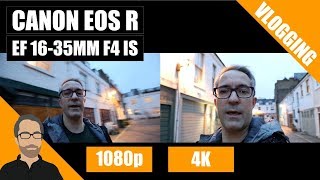 Canon EOS R VLOGGING 4K with Canon EF 1635MM F4 IS lens [upl. by Drofnelg]