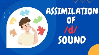 Assimilation of d Sound in EnglishPhonetics and Phonology Learn Pronunciation [upl. by Tibbetts]