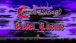 Bloodstained Curse of the Moon OST  Gebel Theme [upl. by Sadella]