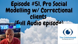 EP 51 Pro Social Modelling for Correctional Clients Service Users [upl. by Onavlis]