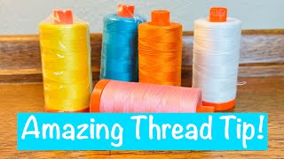 An Amazing Aurifil Thread Tip [upl. by Anaerdna361]