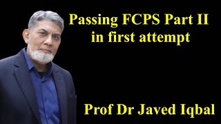 Surgical Residency Passing the FCPS exam in first attempt Prof Dr Javed Iqbal [upl. by Bendicta423]