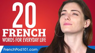 20 French Words for Everyday Life  Basic Vocabulary 1 [upl. by Baxter]