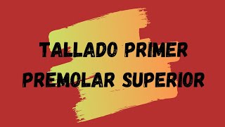 Tallado Primer premolar superior [upl. by Qahsi]