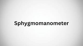 How to Pronounce Sphygmomanometer in English [upl. by Roach]