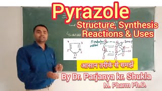 Pyrazole  Structure Synthesis Reactions amp Medicinal uses of Pyrazole  In Easy Way  BP 401T [upl. by Ainwat]