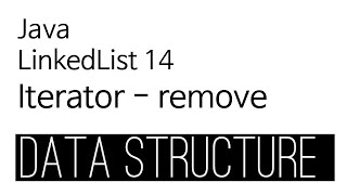 LinkedList  java 구현 14  Iterator remove [upl. by Naginarb]