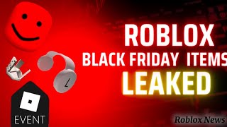 ROBLOX BLACK FRIDAY ITEMS LEAKED Roblox Event News [upl. by Badger213]