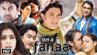 Fanaa 2006 Full HD Movie Hindi Dubbed Aamir Khan Facts amp Review  Kajol  Ali Haji  Tabu [upl. by Xuaeb]