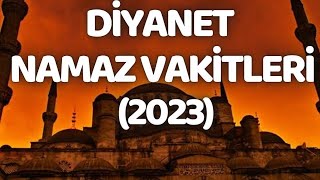 Diyanetin Namaz Vakitleri Takvimi Yaşadığınız Yere Göre Vakitler Ne Zaman [upl. by Haisoj]