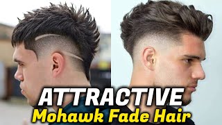 Top 10 ATTRACTIVE Mohawk Fade Haircuts For Men 2023  Stylish Mens Mohawk Fade Haircuts  Mens Hair [upl. by Lepper]