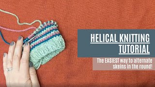 Helical Knitting Tutorial with 3 skeins Easiest Way to Alternate Skeins in the Round [upl. by Fortunio952]