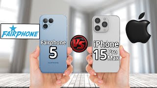 Fairphone 5 VS iPhone 15 Pro Max [upl. by Procter986]