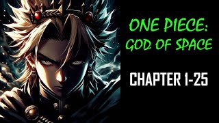 One Piece God of Space Audiobook Chapter 125 [upl. by Okimuk370]