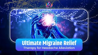 Ultimate Migraine Relief  Soothing and Powerful Sound Therapy for Headache Alleviation  528Hz [upl. by Solnit]