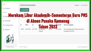 Cara Merekam Libur Akademik dan Semesteran Guru PNS di Absen Pusaka Kemenag Tahun 2023 [upl. by Kallman185]