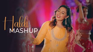 Haldi Mashup  Maanya Arora  Wedding Songs 2022 [upl. by Felipe]