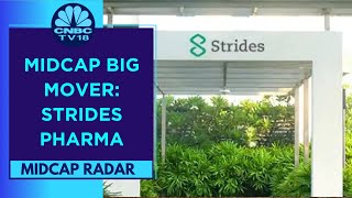 Strides Pharma Fires Up After Reporting Strong Guidance amp Revenue Growth  Midcap Radar  CNBC TV18 [upl. by Pantia]