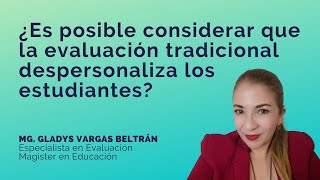 ¿Es posible considerar que la evaluación tradicional despersonaliza los estudiante [upl. by Abihsat679]