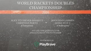 World Rackets Doubles Championships 2016  First Leg  The Queens Club [upl. by Konstanze]