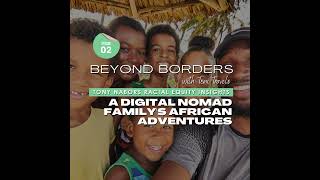 Tony Nabors  A Digital Nomad Familys African Adventures [upl. by Latsyrhk]