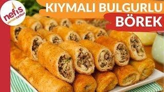 Masaya Koyduğunuzda ANINDA TÜKENECEK EFSANE BÖREK Kıymalı Bulgurlu Börek Tarifi [upl. by Naie188]