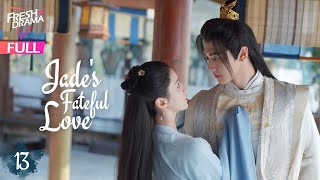 【Multisub】Jades Fateful Love EP13  Hankiz Omar Yan Xujia  晓朝夕  Fresh Drama [upl. by Nirehtac622]