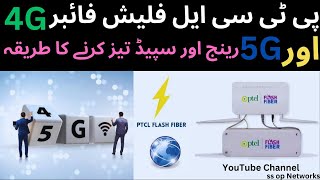 Ptcl flash fiber 4G and 5G How we can increase Speed and range 4G 20 to 40 mhz 5G 40 to 80mhz [upl. by Fenton469]