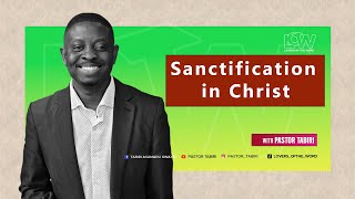 Sanctification in Christ [upl. by Bhayani]