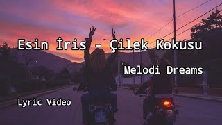 Esin İris  Çilek Kokusu Lyrics [upl. by Zavras]